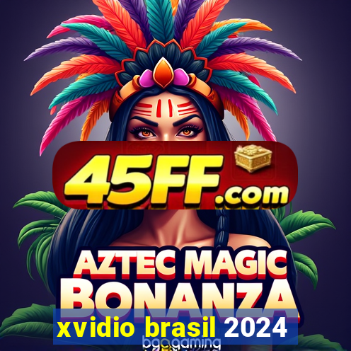 xvidio brasil 2024